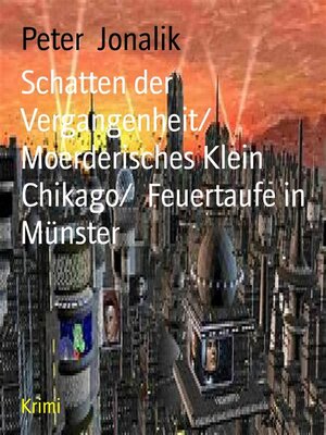 cover image of Schatten der Vergangenheit/  Moerderisches Klein Chikago/  Feuertaufe in Münster